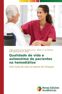 Qualidade de Vida E Autoestima de Pacientes Na Hemodialise - Correia Lima Nepomuceno Fabio, and de Oliveira Edson V, and de a Junior Jos? Adelson