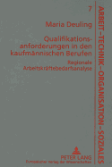 Qualifikationsanforderungen in Den Kaufmaennischen Berufen: Regionale Arbeitskraeftebedarfsanalyse