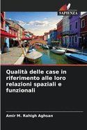 Qualit delle case in riferimento alle loro relazioni spaziali e funzionali