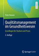 Qualittsmanagement im Gesundheitswesen: Grundlagen fr Studium und Praxis