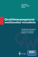 Qualittsmanagement multimedial vermitteln: Entwicklung, Gestaltung und Einsatz computerbasierter Lernmedien