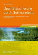 Qualittssicherung Durch Softwaretests: Vorgehensweisen Und Werkzeuge Zum Test Von Java-Programmen