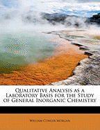 Qualitative Analysis as a Laboratory Basis for the Study of General Inorganic Chemistry