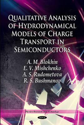 Qualitative Analysis of Hydrodynamical Models of Charge Transport in Semiconductors - Blokhin, A M, and Mishchenko, E V, and Rudometova, A S