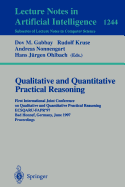 Qualitative and Quantitative Practical Reasoning: First International Joint Conference on Qualitative and Quantitative Practical Reasoning, Ecsqaru-Fapr'97, Bad Honnef, Germany, June 9-12, 1997 Proceedings