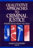 Qualitative Approaches to Criminal Justice: Perspectives from the Field