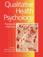 Qualitative Health Psychology: Theories and Methods