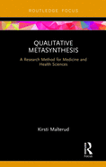 Qualitative Metasynthesis: A Research Method for Medicine and Health Sciences