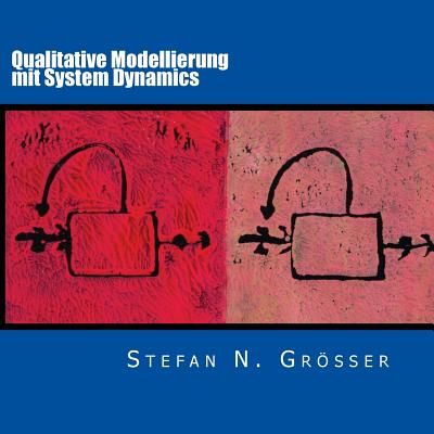 Qualitative Modellierung Mit System Dynamics - Grosser, Stefan N