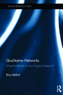 Qualitative Networks: Mixed Methods in Sociological Research