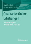 Qualitative Online-Erhebungen: Voraussetzungen - Moglichkeiten - Grenzen