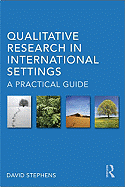 Qualitative Research in International Settings: A Practical Guide