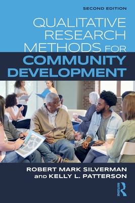 Qualitative Research Methods for Community Development - Silverman, Robert Mark, and Patterson, Kelly L