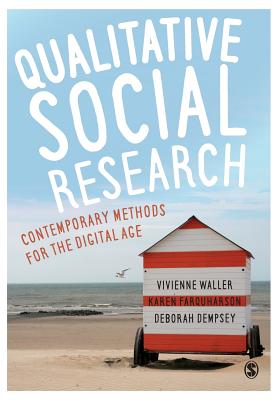 Qualitative Social Research: Contemporary Methods for the Digital Age - Waller, Vivienne, and Farquharson, Karen, and Dempsey, Deborah