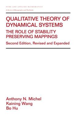 Qualitative Theory of Dynamical Systems - Michel, Anthony, and Wang, Anthony, and Hu, Bo