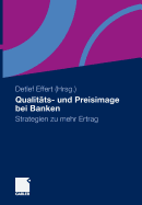 Qualitats- Und Preisimage Bei Banken: Strategien Zu Mehr Ertrag