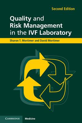 Quality and Risk Management in the IVF Laboratory - Mortimer, Sharon T, and Mortimer, David