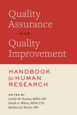 Quality Assurance and Quality Improvement Handbook for Human Research - Howes, Leslie M (Editor), and White, Sarah A (Editor), and Bierer, Barbara E (Editor)