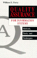 Quality Assurance for Information Systems: Methods, Tools, and Techniques