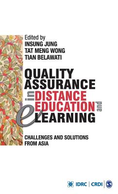 Quality Assurance in Distance Education and E-learning: Challenges and Solutions from Asia - Jung, Insung (Editor), and Wong, Tat Meng (Editor), and Belawati, Tian (Editor)