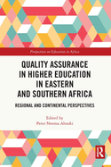 Quality Assurance in Higher Education in Eastern and Southern Africa: Regional and Continental Perspectives