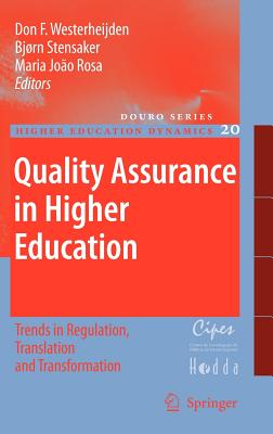 Quality Assurance in Higher Education: Trends in Regulation, Translation and Transformation - Westerheijden, Don F (Editor), and Stensaker, Bjorn (Editor), and Rosa, Maria Joao (Editor)