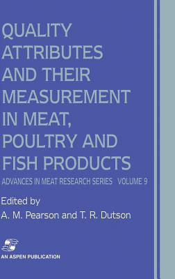 Quality Attributes and Their Measurement in Meat, Poultry and Fish Products - Pearson, A M, and Dutson, T R