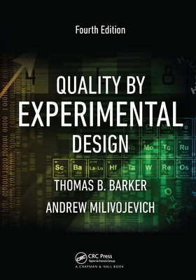 Quality by Experimental Design - Barker, Thomas B., and Milivojevich, Andrew