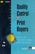 Quality Control for Print Buyers: How to Get the Best from Your Printers