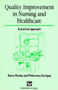 Quality Improvement in Nursing and Healthcare - Parsley, Karen, and Corrigan, Philomena, and Evans, K.