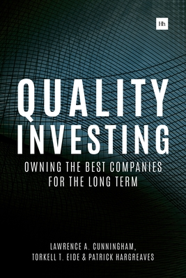 Quality Investing - Cunningham, Lawrence A., and Eide, Torkell T., and Hargreaves, Patrick