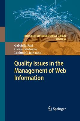 Quality Issues in the Management of Web Information - Pasi, Gabriella (Editor), and Bordogna, Gloria (Editor), and Jain, Lakhmi C (Editor)