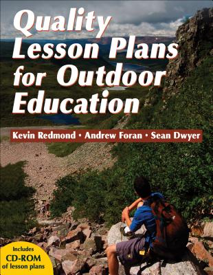 Quality Lesson Plans for Outdoor Education - Redmond, Kevin, Mr., and Foran, Andrew, and Dwyer, Sean
