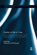 Quality of Life in Cities: Equity, Sustainable Development and Happiness from a Policy Perspective