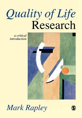 Quality of Life Research: A Critical Introduction - Rapley, Mark