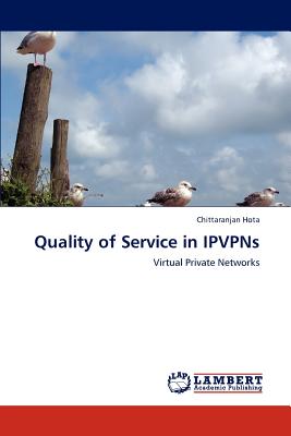 Quality of Service in IPVPNs - Hota, Chittaranjan