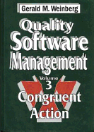 Quality Software Management: Congruent Action: Vol 3: Congruent Action - Weinberg, Gerald M.
