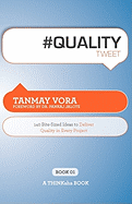 #Qualitytweet Book01: 140 Bite-Sized Ideas to Deliver Quality in Every Project