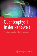 Quantenphysik in Der Nanowelt: Schrdingers Katze Bei Den Zwergen - Lth, Hans