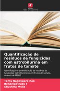 Quantifica??o de res?duos de fungicidas com estrobilurina em frutos de tomate