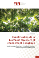 Quantification de la biomasse forestire et changement climatique