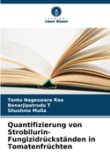 Quantifizierung von Strobilurin-Fungizidr?ckst?nden in Tomatenfr?chten
