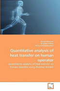 Quantitative Analysis of Heat Transfer on Human Operator