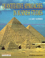 Quantitative Approaches in Business Studies - Morris, Clare