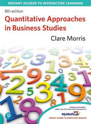 Quantitative Approaches in Business Studies - Morris, Clare