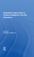 Quantitative Approaches to Political Intelligence: The CIA Experience