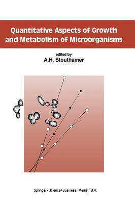 Quantitative Aspects of Growth and Metabolism of Microorganisms - Stouthamer, A H (Editor)