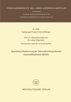 Quantitative Bestimmung Der Sekundarionenausbeuten Sauerstoffbedeckter Metalle - Benninghoven, Alfred