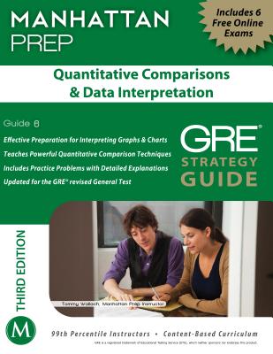 Quantitative Comparisons & Data Interpretation GRE Strategy Guide, 3rd Edition - Manhattan Prep