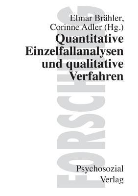 Quantitative Einzelfallanalysen Und Qualitative Verfahren - Br?hler, Elmar (Editor), and Adler, Corinne (Editor)